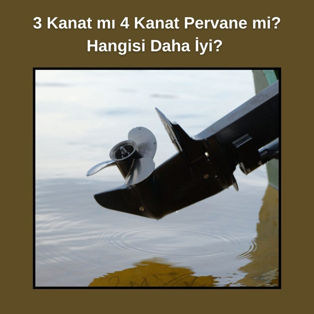 3 Kanat mı 4 Kanat Pervane mi Hangisi Daha İyi