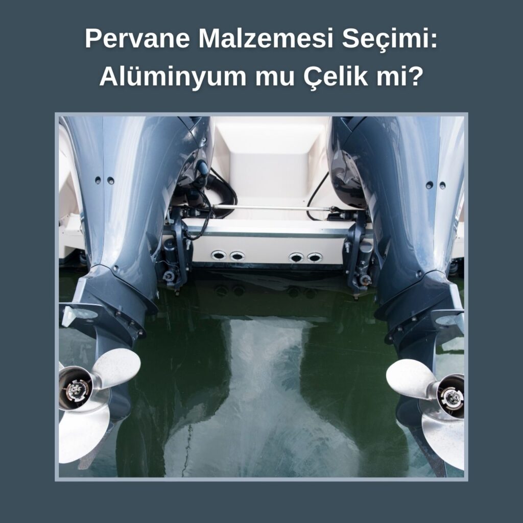 Pervane Malzemesi Seçimi: Alüminyum mu Çelik mi?