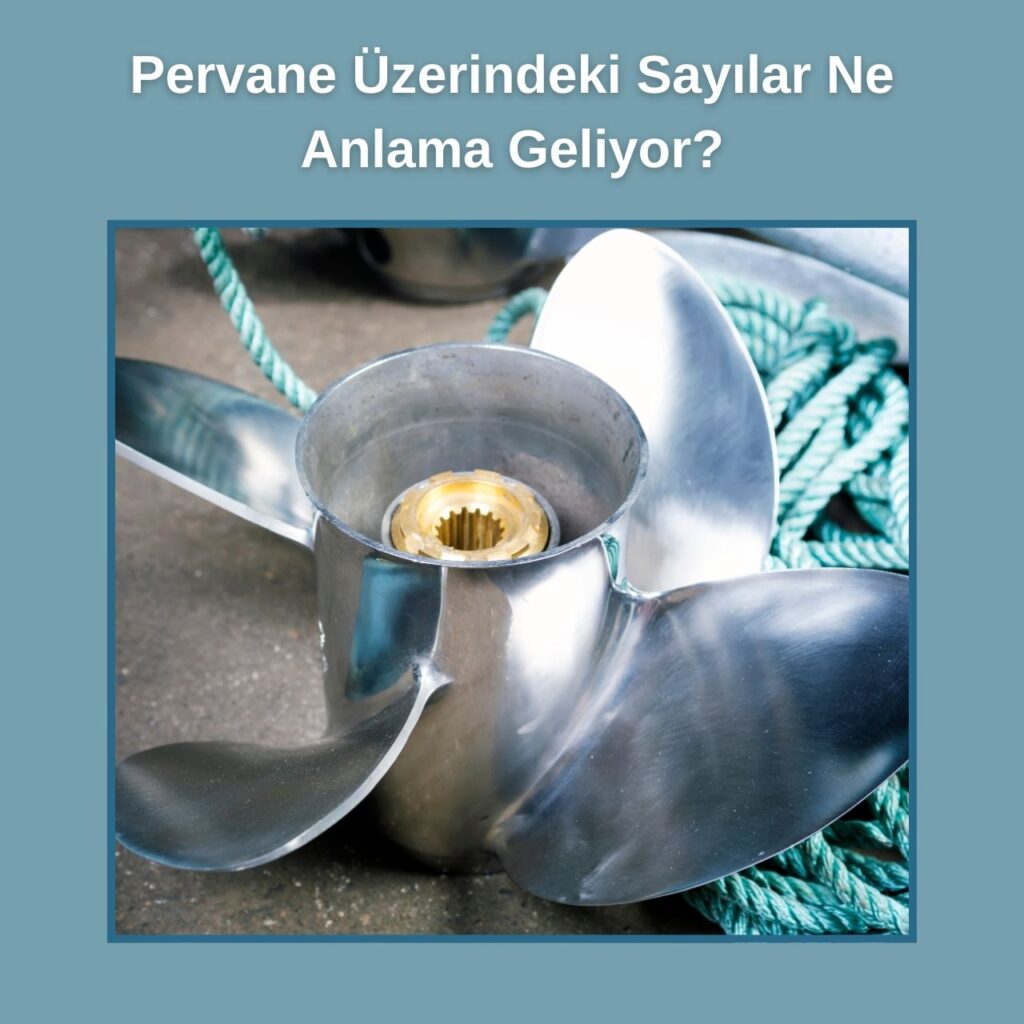 Pervane Üzerindeki Sayılar Ne Anlama Geliyor?