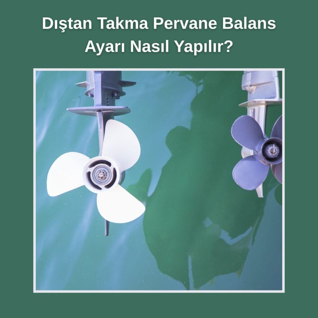 Dıştan Takma Pervane Balans Ayarı Nasıl Yapılır