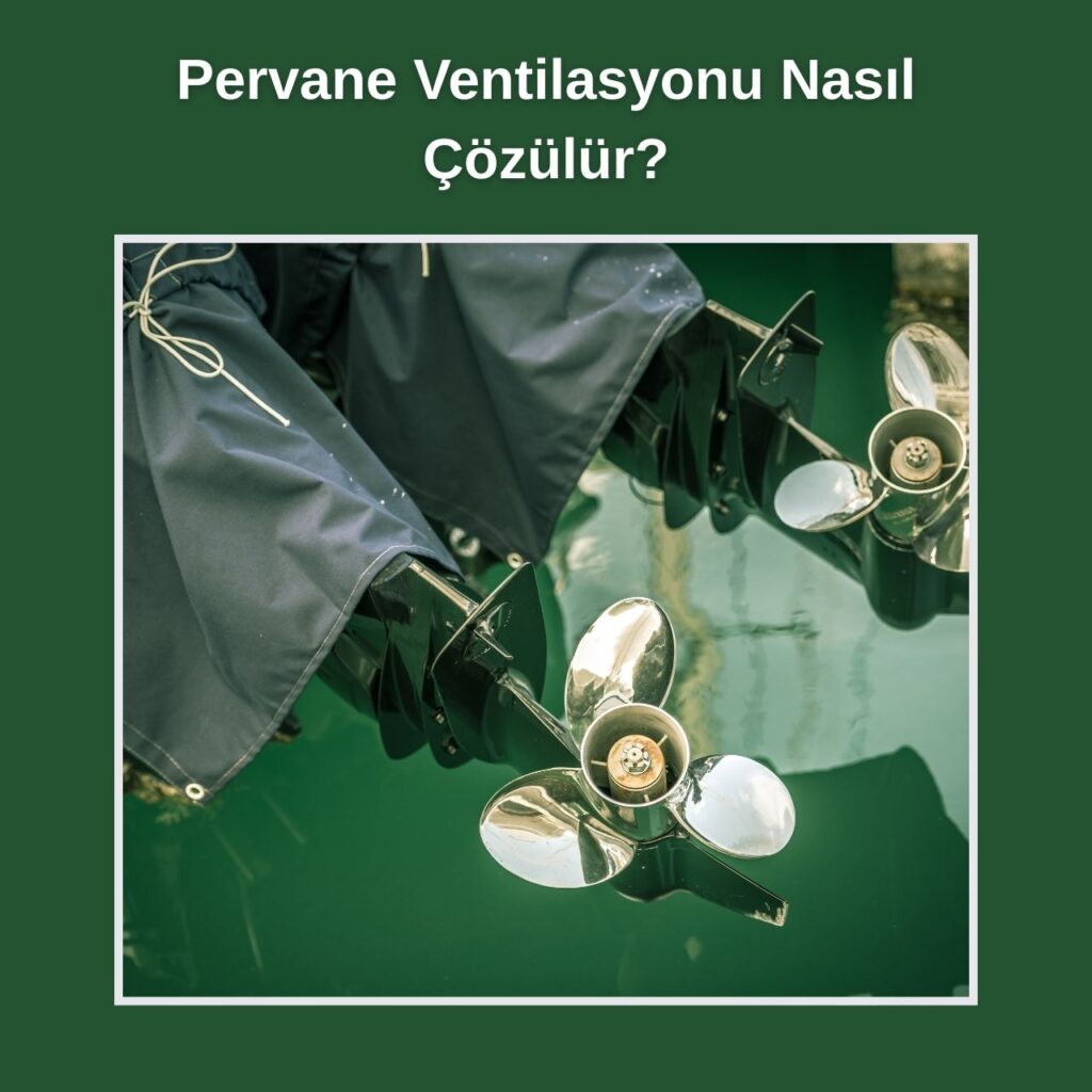 Pervane Ventilasyonu Nasıl Çözülür?