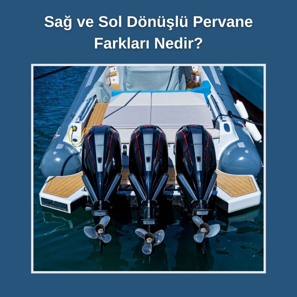Sağ ve Sol Dönüşlü Pervane Farkları Nedir?