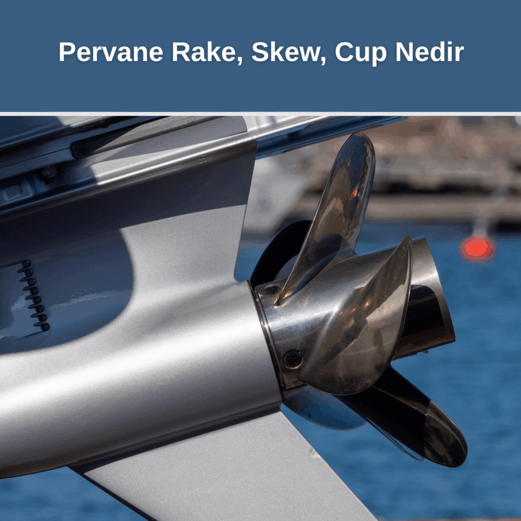 Pervane Rake, Skew, Cup Nedir, Performansı Nasıl Etkiler?